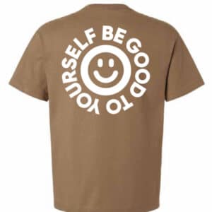 "Be Good To Yourself" T-Shirt – Mocha - Image 2